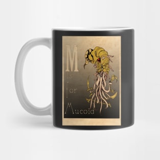 M is for Mucoid Mug